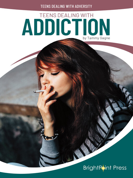 Title details for Teens Dealing with Addiction by Tammy Gagne - Available